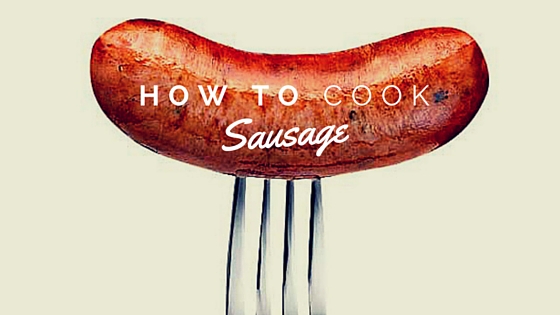 Pantry Raid: How to Cook Sausage