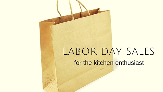 Labor Day Sales for the Cooking Enthusiast