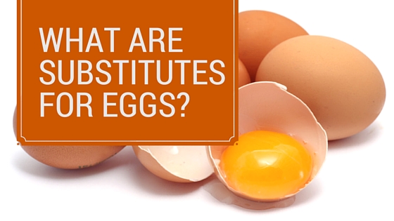 What’s a Substitute for Eggs?