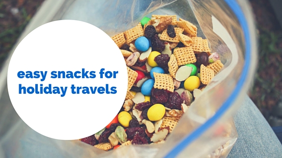 Easy Snacks That Are Perfect for Holiday Traveling