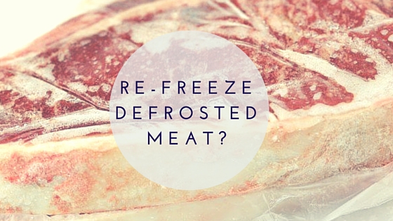 Can I refreeze defrosted meat?