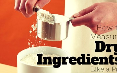 How to Measure Dry Ingredients Like a Pro