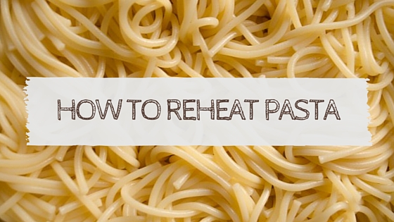 How to Reheat Pasta Leftovers