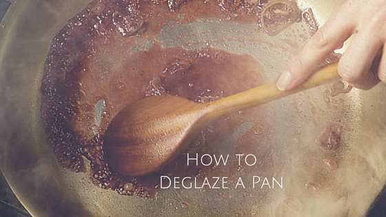 How Do You Deglaze a Pan?