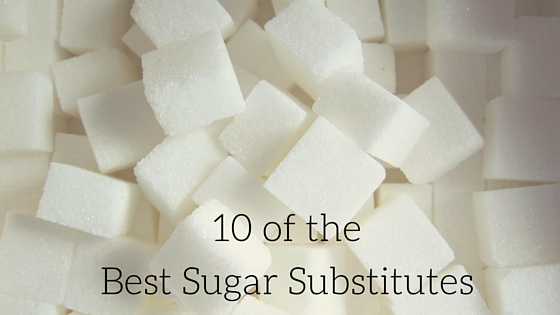 10 of the Best Sugar Substitutes