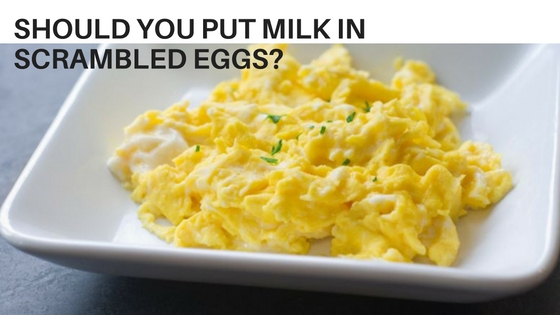 Should You Put Milk in Scrambled Eggs?