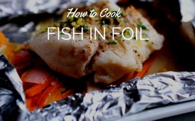 Why Cook Fish in Foil?