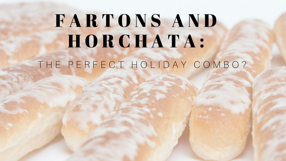 Fartons and Horchata: The Perfect Holiday Pair?
