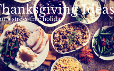 Thanksgiving Ideas for a Less Stressful Holiday Meal