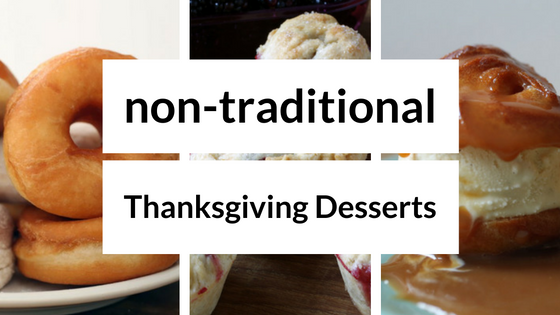 3 Non-Traditional Thanksgiving Desserts