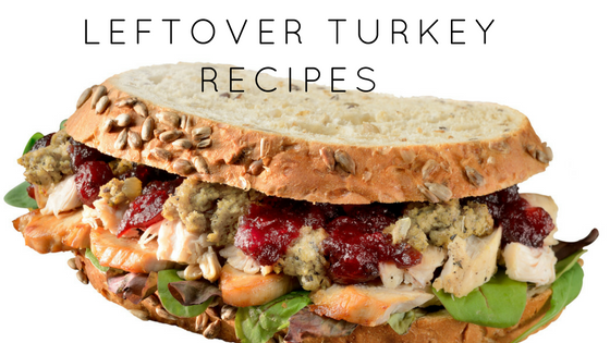 3 Leftover Turkey Recipes for Post-Thanksgiving Eating
